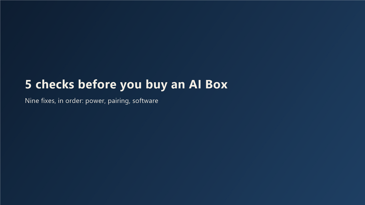 Navy title card: 5 checks before you buy an AI Box Nine fixes, in order: power, pairing, software