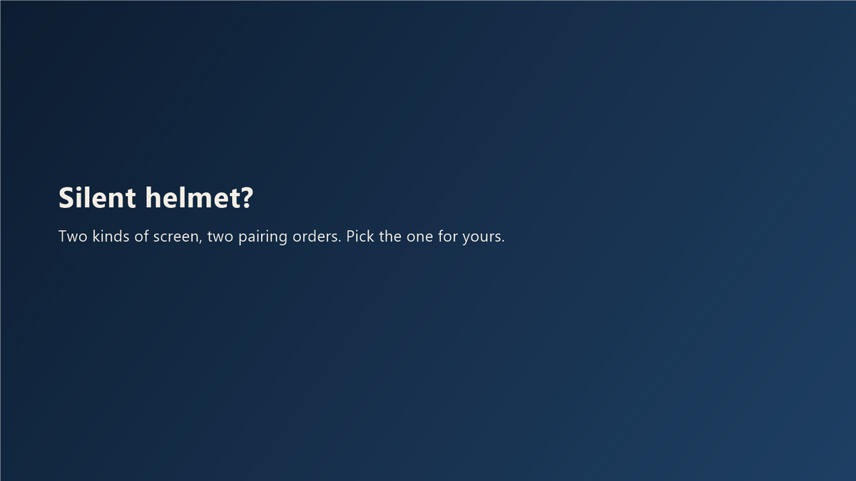 Navy title card: Silent helmet? Two kinds of screen, two pairing orders. Pick the one for yours.