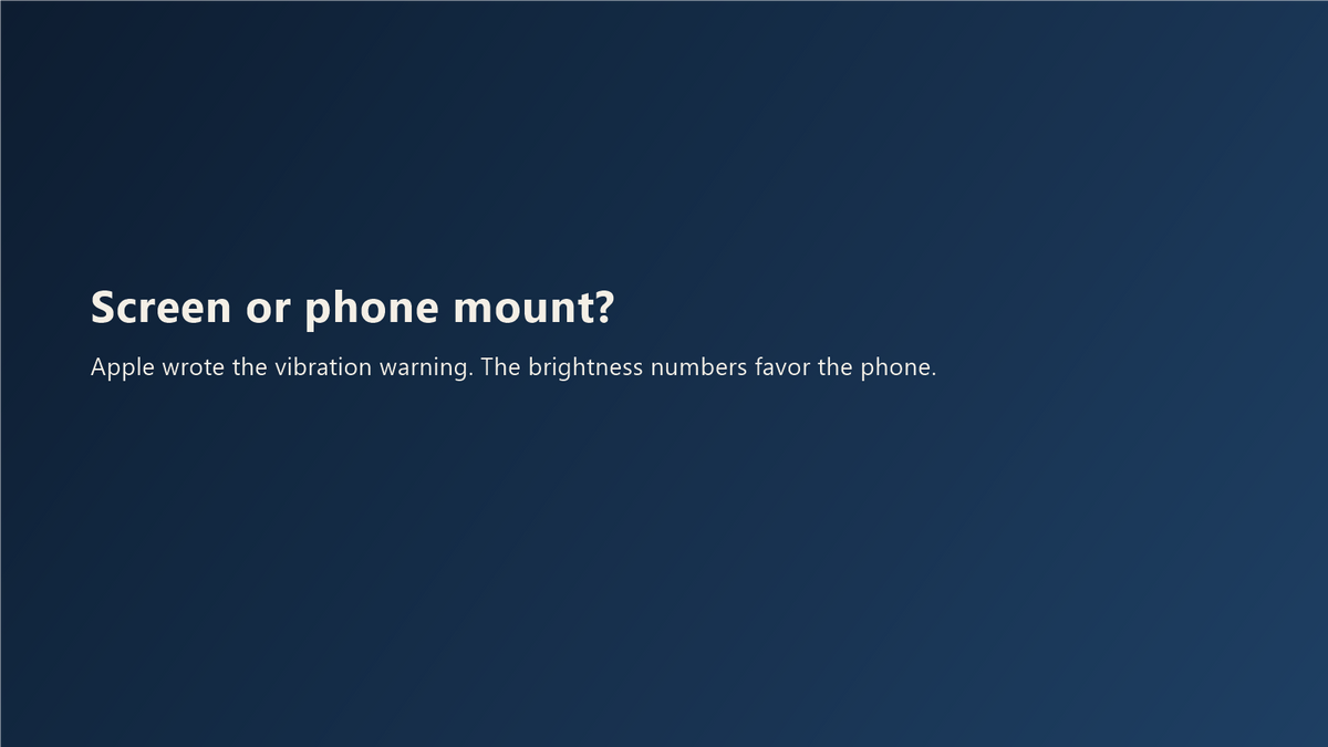 Navy title card: Screen or phone mount? Apple wrote the vibration warning. The brightness numbers favor the phone.